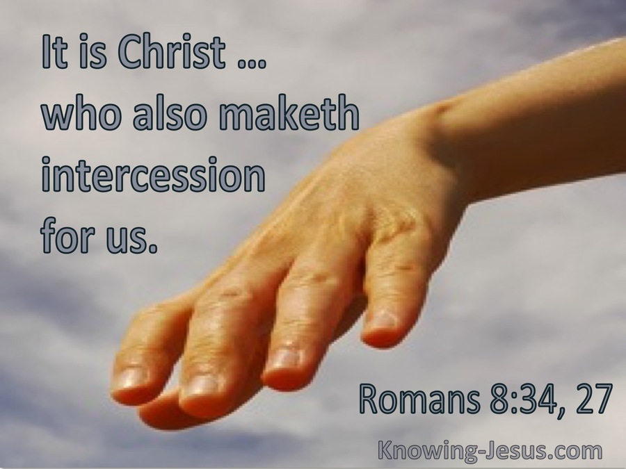 Romans 8 34 Christ Who Also Maketh Intercession For Us Utmost 04 01